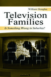 Television Families: Is Something Wrong in Suburbia? book cover