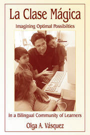 La Clase Mágica: Imagining Optimal Possibilities in a Bilingual Community of Learners book cover