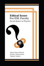 Ethical Issues for Esl Faculty: Social Justice in Practice book cover