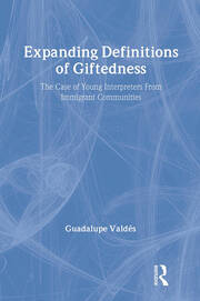 Expanding Definitions of Giftedness: The Case of Young Interpreters From Immigrant Communities book cover