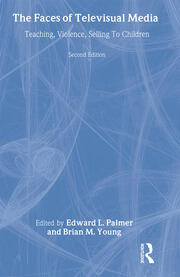 The Faces of Televisual Media: Teaching, Violence, Selling To Children book cover