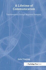 A Lifetime of Communication: Transformations Through Relational Dialogues book cover