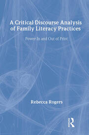 A Critical Discourse Analysis of Family Literacy Practices: Power in and Out of Print book cover