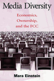 Media Diversity: Economics, Ownership, and the Fcc book cover