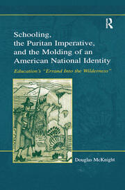 Schooling, the Puritan Imperative, and the Molding of an American National Identity: Education's 