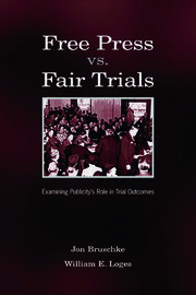 Free Press Vs. Fair Trials: Examining Publicity's Role in Trial Outcomes book cover