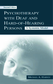 Psychotherapy With Deaf and Hard of Hearing Persons: A Systemic Model book cover