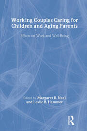 Working Couples Caring for Children and Aging Parents: Effects on Work and Well-Being book cover