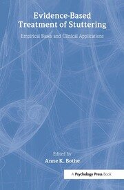 Evidence-Based Treatment of Stuttering: Empirical Bases and Clinical Applications book cover