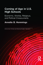 Coming of Age in U.S. High Schools: Economic, Kinship, Religious, and Political Crosscurrents book cover