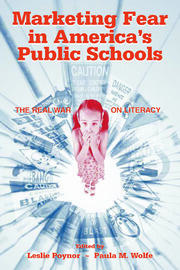 Marketing Fear in America's Public Schools: The Real War on Literacy book cover