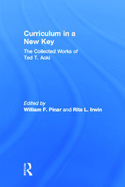 Curriculum in a New Key: The Collected Works of Ted T. Aoki book cover