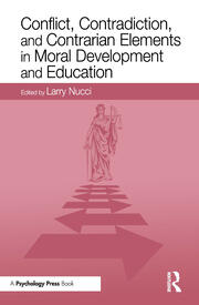 Conflict, Contradiction, and Contrarian Elements in Moral Development and Education book cover
