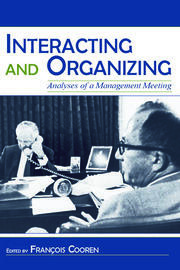 Interacting and Organizing: Analyses of a Management Meeting book cover