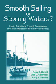 Smooth Sailing or Stormy Waters?: Family Transitions Through Adolescence and Their Implications for Practice and Policy book cover