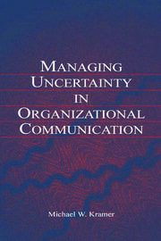 Managing Uncertainty in Organizational Communication book cover