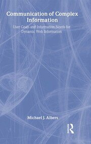 Communication of Complex Information: User Goals and Information Needs for Dynamic Web Information book cover