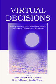 Virtual Decisions: Digital Simulations for Teaching Reasoning in the Social Sciences and Humanities book cover