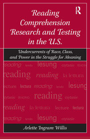 Reading Comprehension Research and Testing in the U.S.: Undercurrents of Race, Class, and Power in the Struggle for Meaning book cover