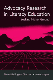 Advocacy Research in Literacy Education: Seeking Higher Ground book cover