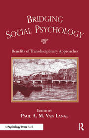Bridging Social Psychology: Benefits of Transdisciplinary Approaches book cover