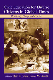Civic Education for Diverse Citizens in Global Times: Rethinking Theory and Practice book cover