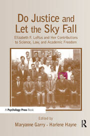 Do Justice and Let the Sky Fall: Elizabeth F. Loftus and Her Contributions to Science, Law, and Academic Freedom book cover
