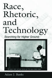 Race, Rhetoric, and Technology: Searching for Higher Ground book cover