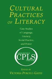 Cultural Practices of Literacy: Case Studies of Language, Literacy, Social Practice, and Power book cover