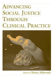 Advancing Social Justice Through Clinical Practice book cover