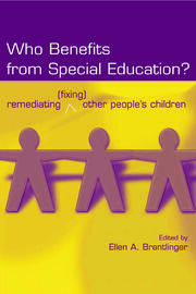 Who Benefits From Special Education?: Remediating (Fixing) Other People's Children book cover