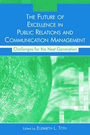 The Future of Excellence in Public Relations and Communication Management: Challenges for the Next Generation book cover