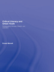 Critical Literacy and Urban Youth: Pedagogies of Access, Dissent, and Liberation book cover