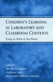 Children's Learning in Laboratory and Classroom Contexts: Essays in Honor of Ann Brown book cover