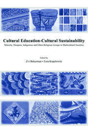 Cultural Education – Cultural Sustainability: Minority, Diaspora, Indigenous and Ethno-Religious Groups in Multicultural Societies book cover