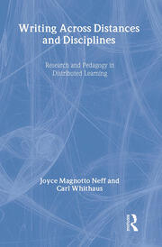 Writing Across Distances and Disciplines: Research and Pedagogy in Distributed Learning book cover