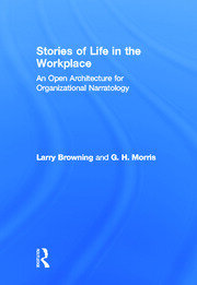 Stories of Life in the Workplace: An Open Architecture for Organizational Narratology book cover