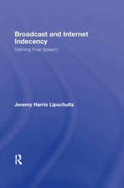 Broadcast and Internet Indecency: Defining Free Speech book cover