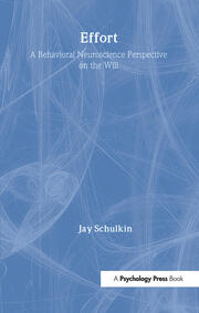 Effort: A Behavioral Neuroscience Perspective on the Will book cover