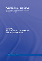 Women, Men and News: Divided and Disconnected in the News Media Landscape book cover