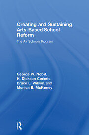 Creating and Sustaining Arts-Based School Reform: The A+ Schools Program book cover
