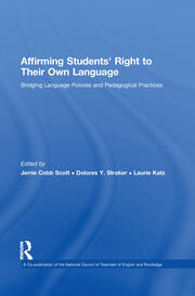 Affirming Students' Right to their Own Language: Bridging Language Policies and Pedagogical Practices book cover
