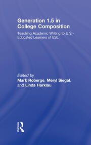 Generation 1.5 in College Composition: Teaching Academic Writing to U.S.-Educated Learners of ESL book cover