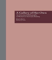 A Gallery of Her Own: An Annotated Bibliography of Women in Victorian Painting book cover