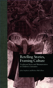Retelling Stories, Framing Culture: Traditional Story and Metanarratives in Children's Literature book cover