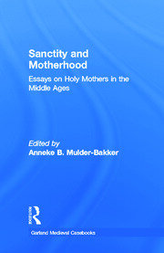 Sanctity and Motherhood: Essays on Holy Mothers in the Middle Ages book cover