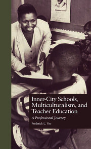 Inner-City Schools, Multiculturalism, and Teacher Education: A Professional Journey book cover