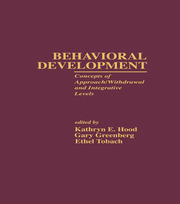 Behavioral Development: Concepts of Approach/Withdrawal and Integrative Levels book cover