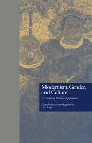 Modernism, Gender, and Culture: A Cultural Studies Approach book cover