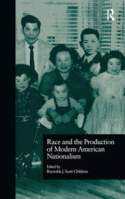 Race and the Production of Modern American Nationalism book cover